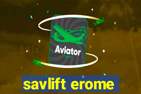 savlift erome